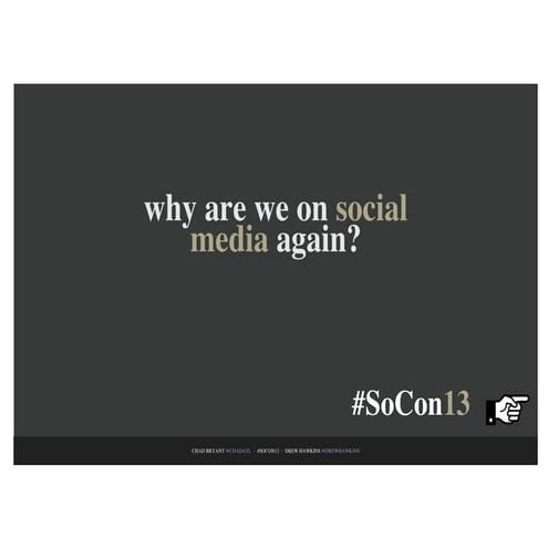 Why Are We on Social Media, Again? | SoCon13