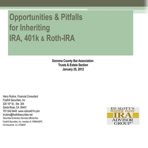 Opportunities & Pitfallsfor InheritingIRA, 401k & Roth-IRA:Sonoma County B...