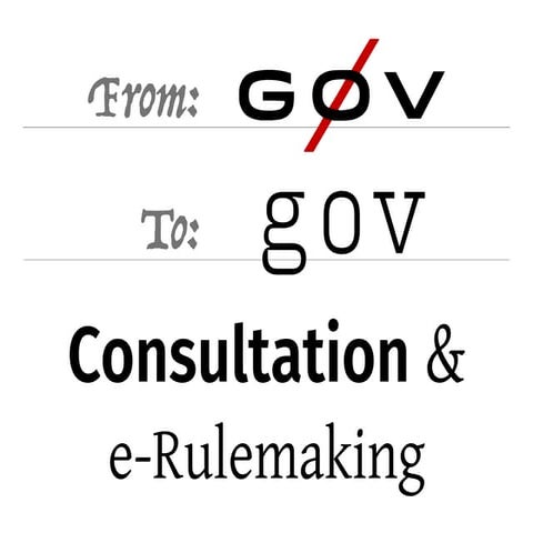 From g0v to gov: Consultation & e-Rulemaking