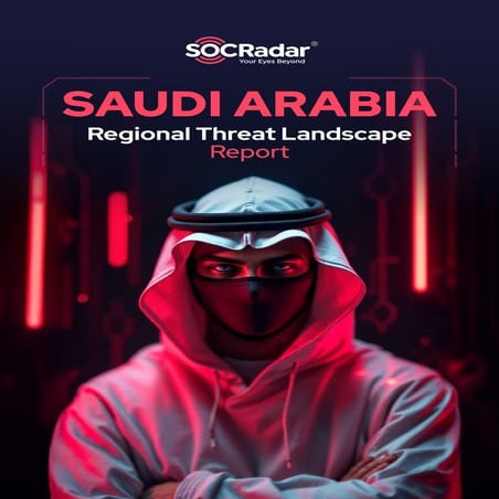 SOCRadar Saudi Arabia Threat Landscape Report 2024 | PDF