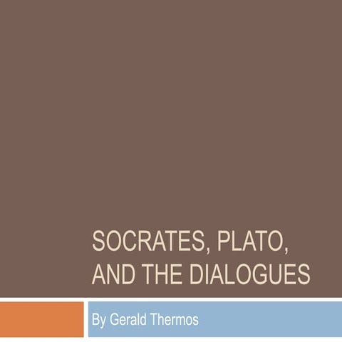 Socrates, Plato, and the Dialogues