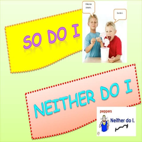 So do i neither do i   