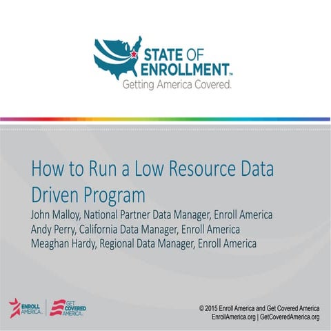Running a Low-Resource Data-Driven Program