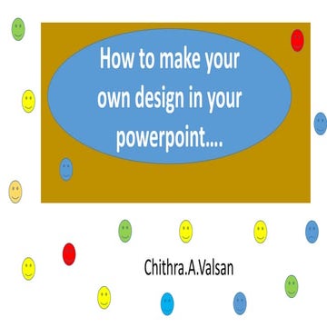 Easy way to create your designs in your power point presentations