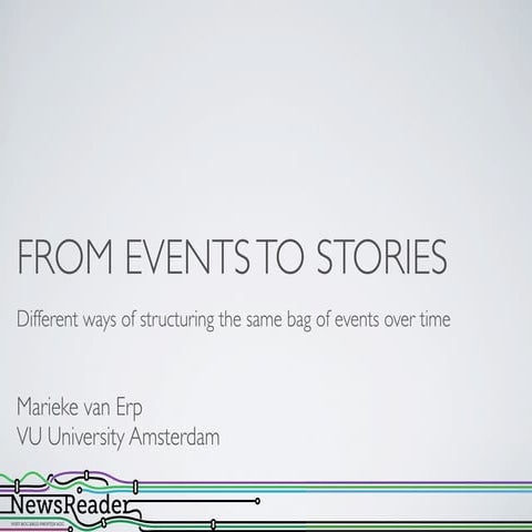 From Events to Stories: Different ways of structuring the same bag of events ...