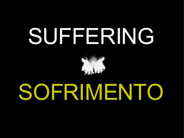 SOFRIMENTO / SUFFERING