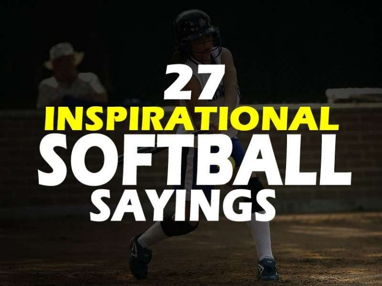 Inspirational Softball Sayings