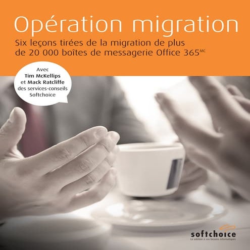 Opération migration : Six leçons tirées de la migration de plus de 20 000 boî...