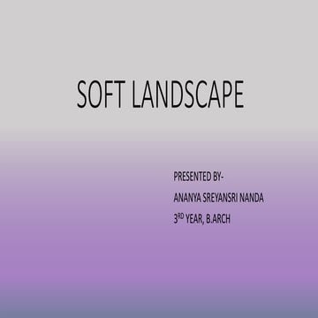 Soft landscape