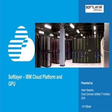 Soft layer IBM Cloud platform and GPU