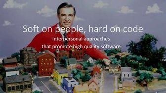 Soft on People, Hard on Code: interpersonal approaches that promote high qual...
