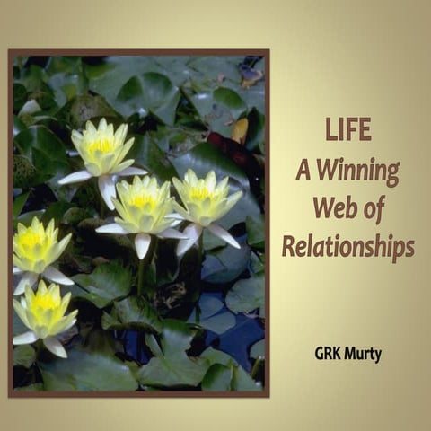 Life: A winning  web of relationships
