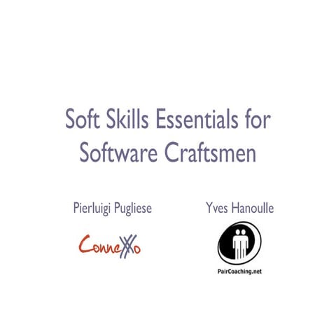 Soft Skills Essentials for Software Craftsmen - Mechelen Mini XP Days 2011