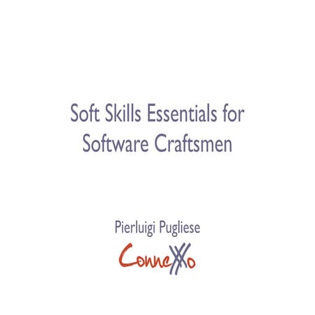 Soft skills essentials for software craftsmen - Socrates 2011