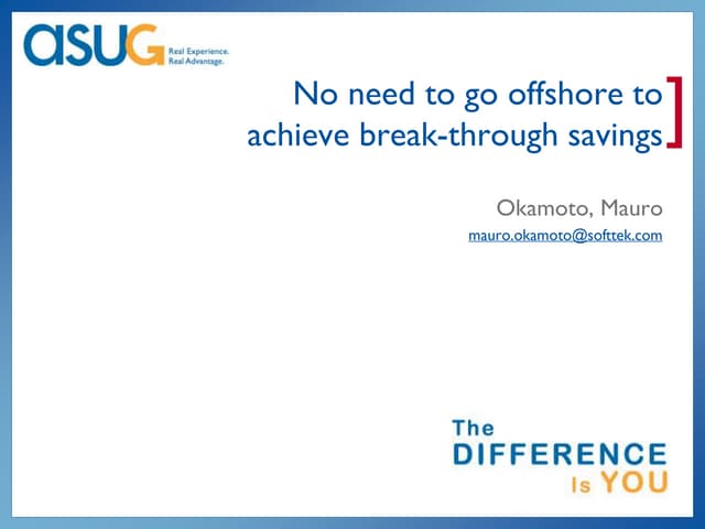 Softtek Break Through Savings No Need Offshore 2011 Asug Final