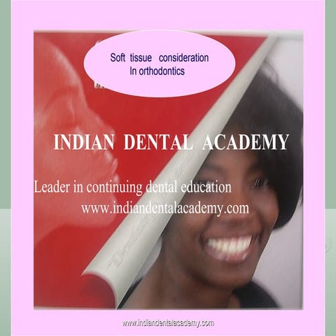 Soft tissue consideration in orthodontics