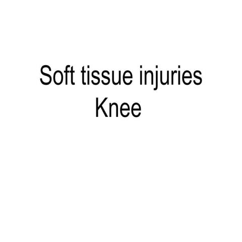 Soft tissue injuries of Knee ORTHODE.ppt