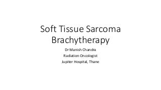Soft tissue sarcoma brachytherapy