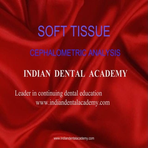 Soft tissue cephalometrics analysis /certified fixed orthodontic courses by I...