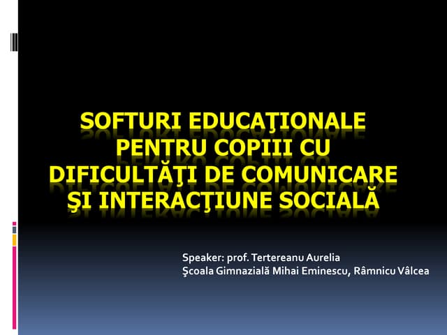 Softuri educaționale pentru copiii cu dificultăţi de comunicare și interacțiu...