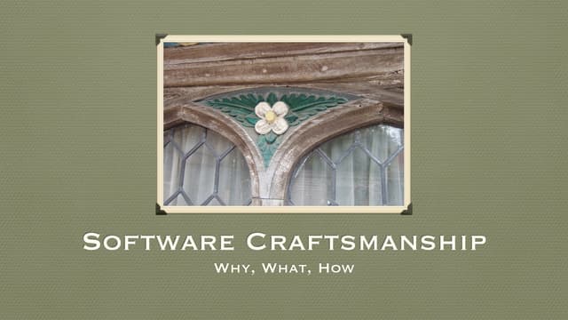 Software craftsmanship, Why, What, How