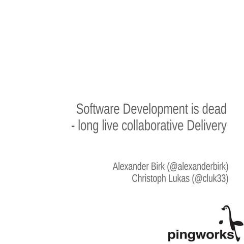 Software development is dead, long live collaborative delivery