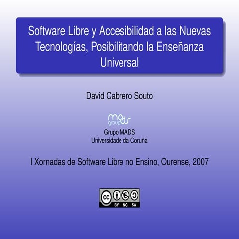 Software Libre e accesibilidade ás novas tecnoloxías, posibilitando a ensinan...