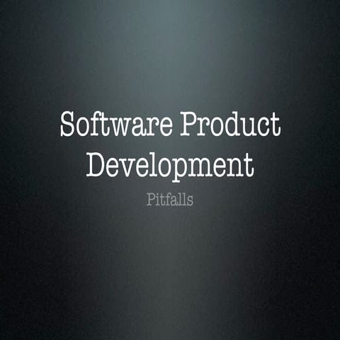 Pitfalls of software product development