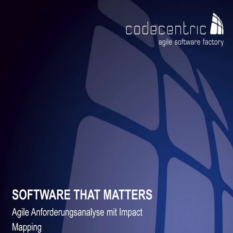 Software That Matters - Agile Anforderungsanalyse mit Impact Mapping