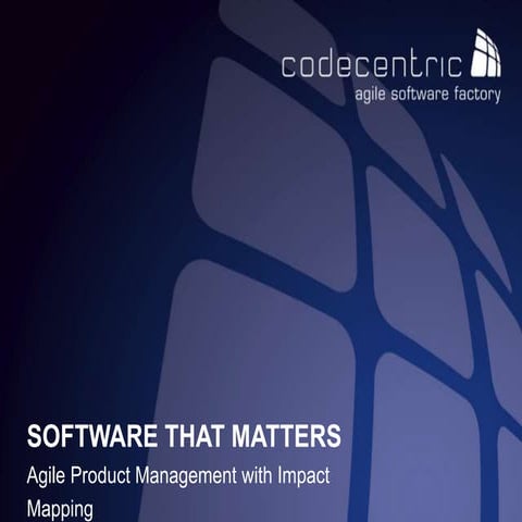 Software That Matters - Agile Product Management with Impact Mapping