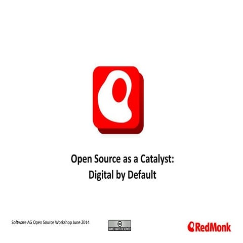 Open Source as a catalyst for Digital by Default. Public Sector ICT