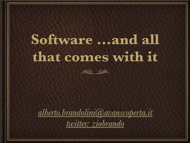 Software and all that comes with it