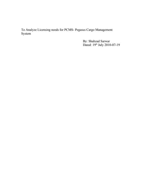 Software architecture   to analyze licensing needs for pcms- pegasus cargo ma...