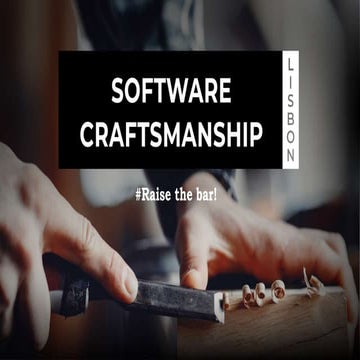 Software Craftsmanship Lisbon: Raise the bar!