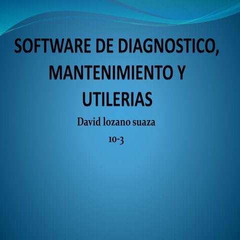 Softwaredediagnosticomantenimientoyutilerias 160721132415-160721160745