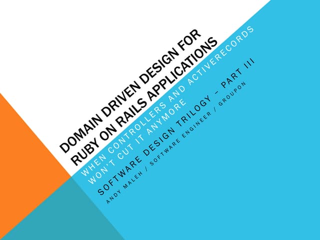 Software Design Trilogy Part III - Domain Driven Design for Ruby on Rails Applications
