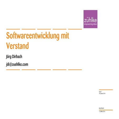 Agile Breakfast, Bern, 29.01.2014: Softwareentwicklung mit Verstand