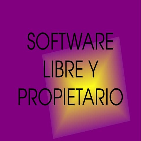 SOFTWARE LIBRE Y PROPIETARIO