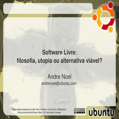Software livre: filosofia, utopia ou alternativa viável?