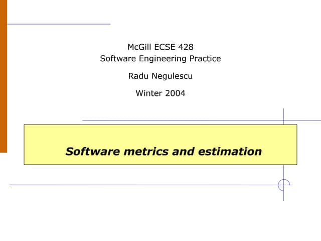 Software Engineering Practice - Software Metrics and Estimation