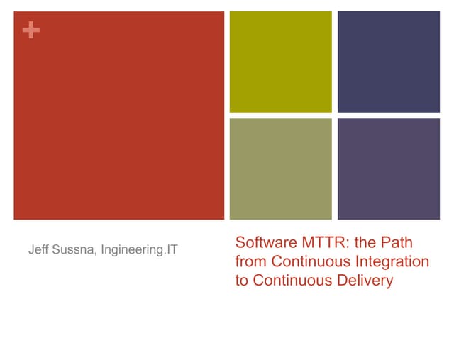 Software MTTR: The Path from Continuous Integration to Continuous Delivery