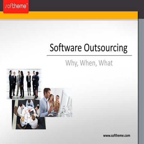 Software Outsourcing: Why, When, What