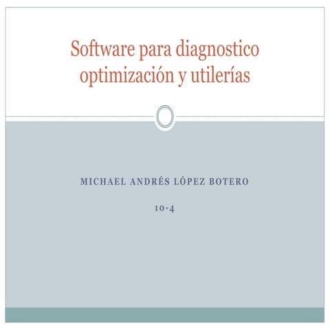 Software para diagnostico, optimizacion y utilerias. michael lopez