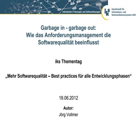 Softwarequalität: Garbage in - garbage out