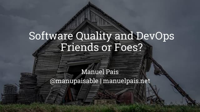 Software Quality and DevOps - Friends or Foes? @ Instituto Politécnico de Leiria