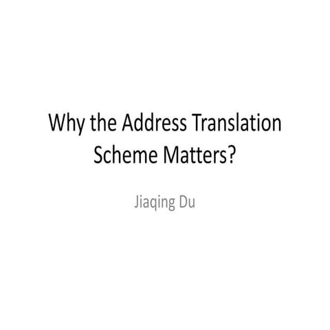 Why the Address Translation Scheme Matters?