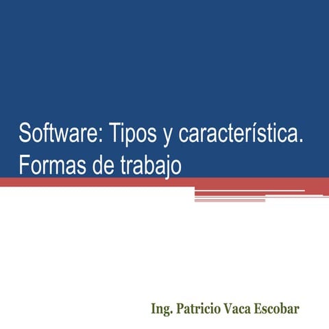 Software tipos y característica formas de trabajo