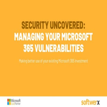 Softwerx Microsoft 365 Security Webinar Presentation