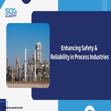 Enhancing Safety & Reliability in Process Industries