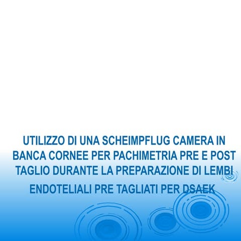 Utilizzo di una Scheimpflug Camera in Banca Cornee per Pachimetria pre e post...